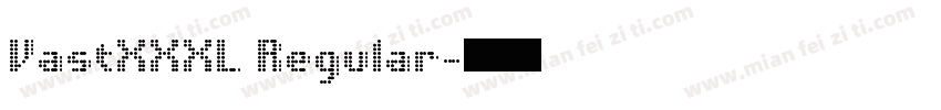 VastXXXL Regular字体转换